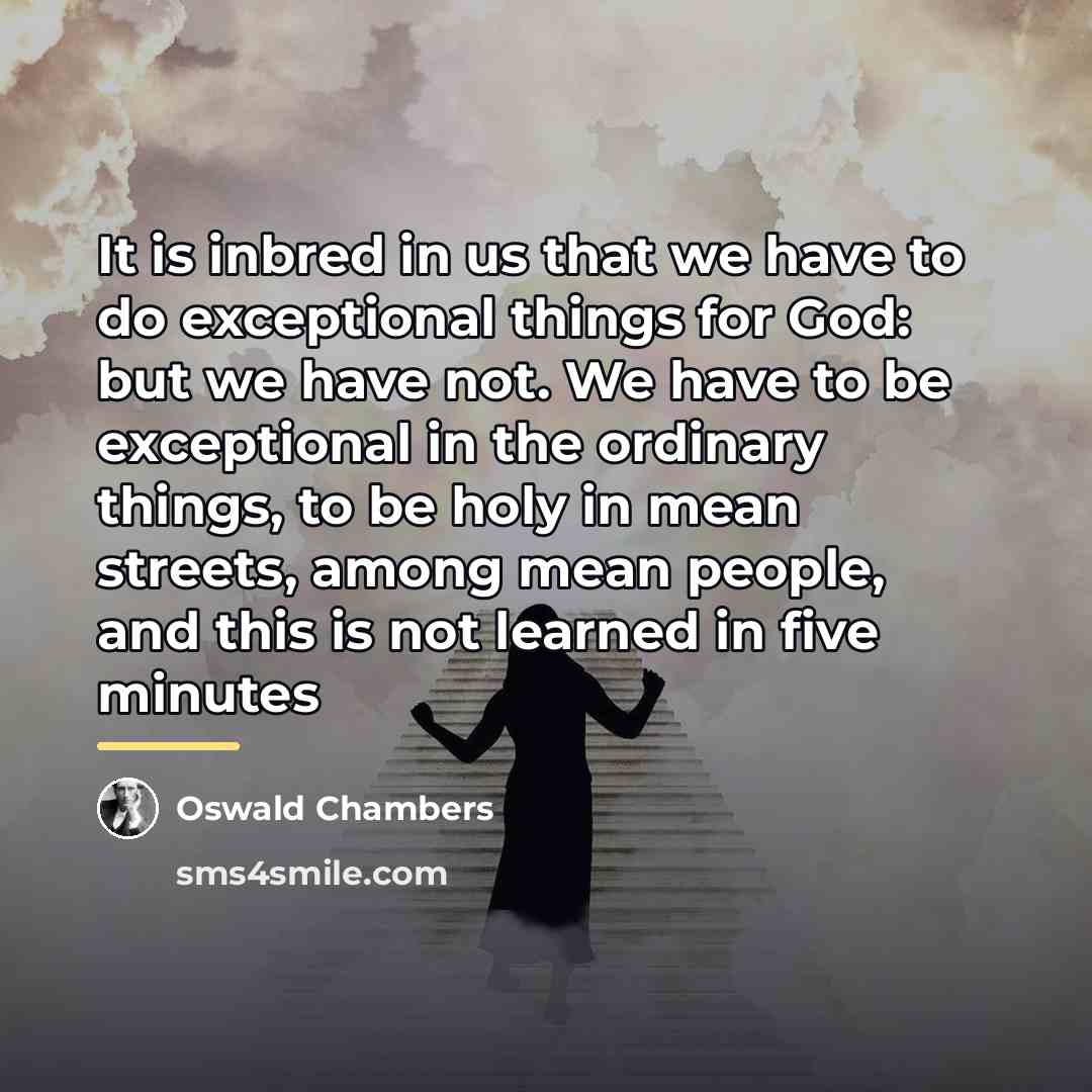 “It is inbred in us that we have to do…” quote by Oswald Chambers