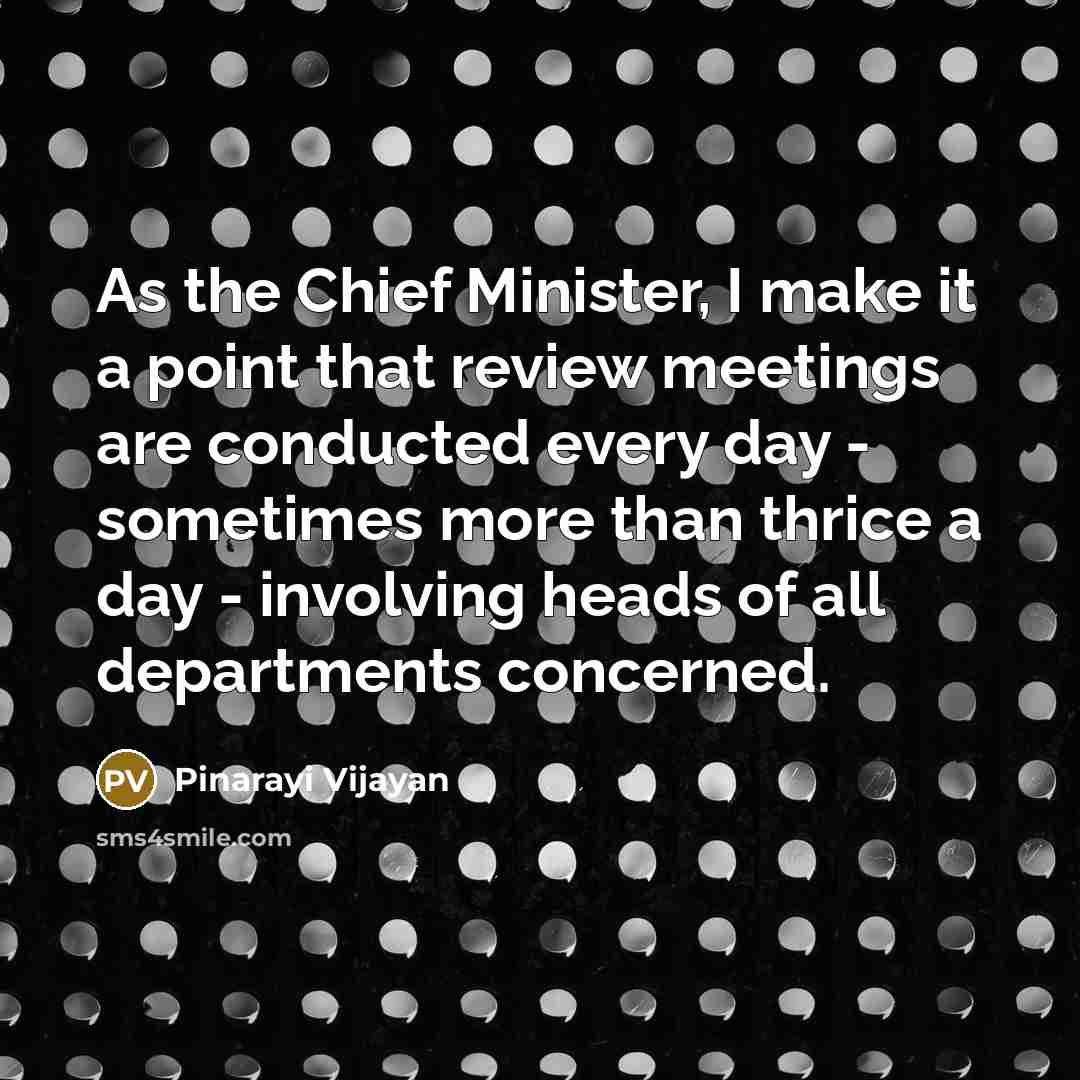 “As the Chief Minister, I make it a point that…” quote by Pinarayi Vijayan