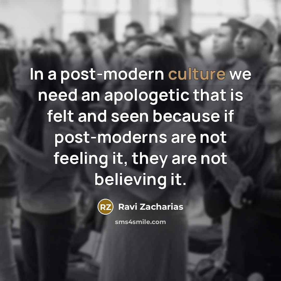 “In a post-modern culture we need an apologetic that is…” quote by Ravi Zacharias