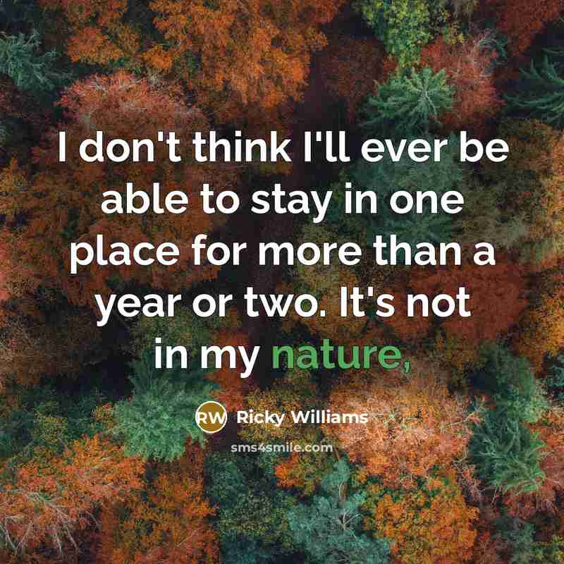 “I don't think I'll ever be able to stay in…” quote by Ricky Williams