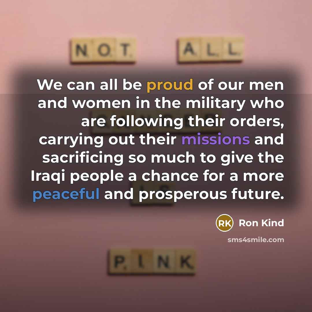 “We can all be proud of our men and women…” quote by Ron Kind