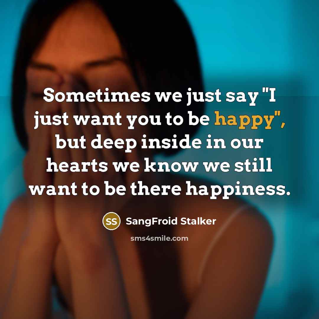 “Sometimes we just say ''I just want you to be…” quote by SangFroid Stalker
