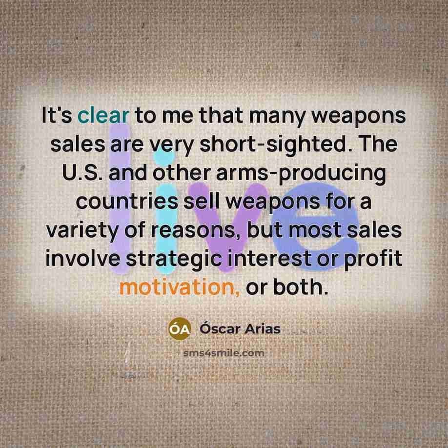 “It's clear to me that many weapons sales are very…” quote by Oscar Arias