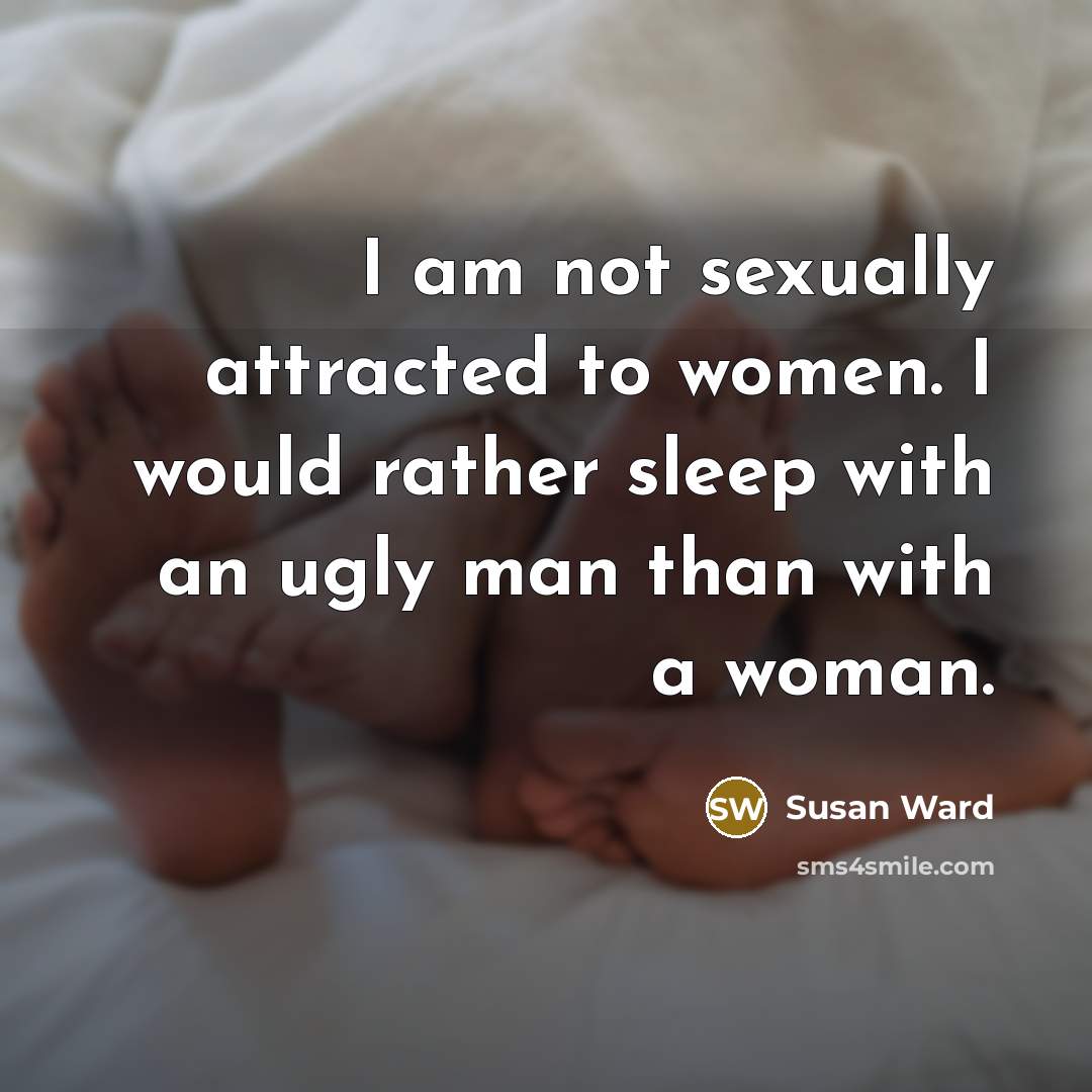 “I am not sexually attracted to women. I would rather…” quote by Susan Ward
