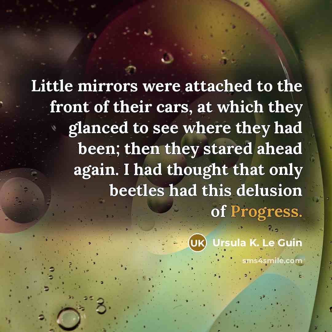 “Little mirrors were attached to the front of their cars,…” quote by Ursula K. Le Guin