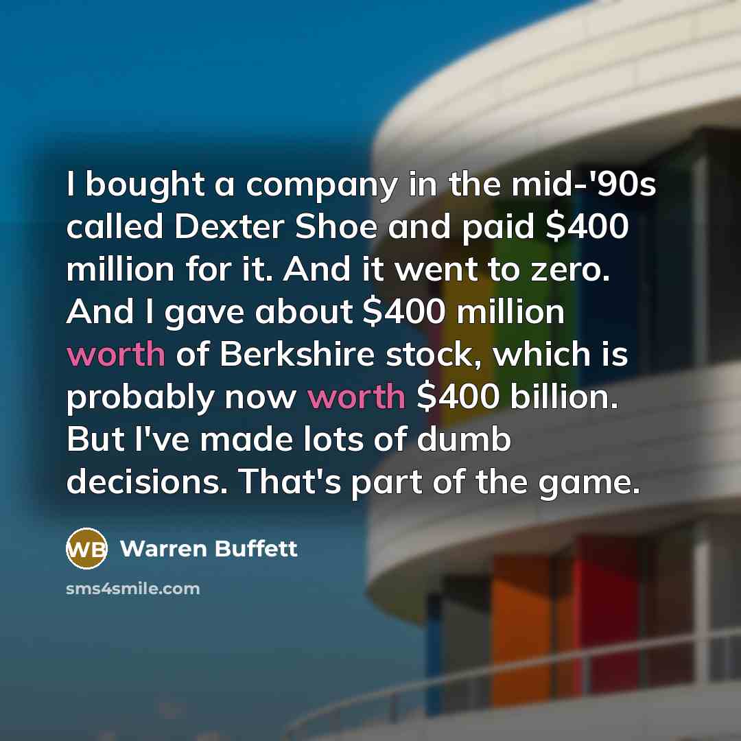 “I bought a company in the mid-'90s called Dexter Shoe…” quote by Warren Buffett