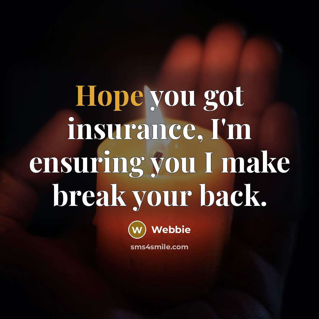 “Hope you got insurance, I'm ensuring you I make break…” quote by Webbie