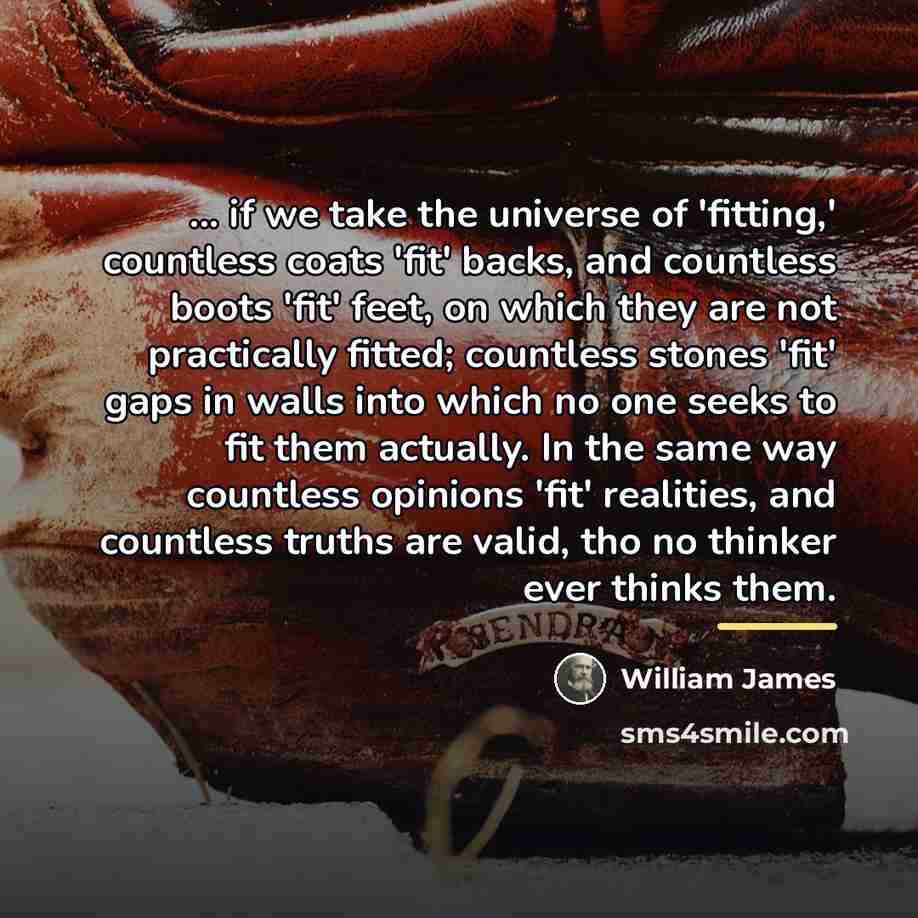 “... if we take the universe of 'fitting,' countless coats…” quote by William James