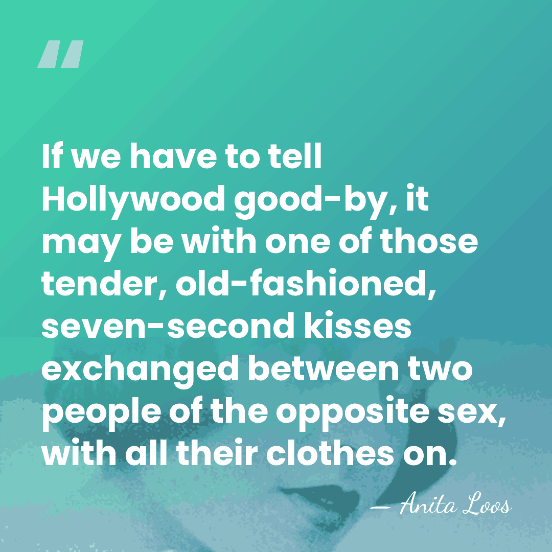 If we have to tell Hollywood good-by, it may be with one&hellip; - Anita Loos