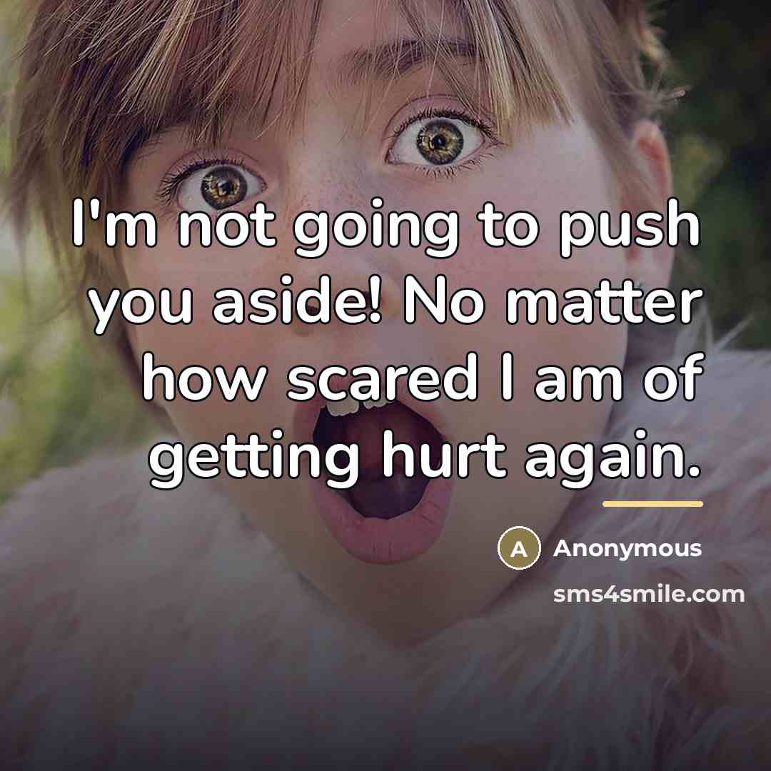 “I'm not going to push you aside! No matter how…” quote by Anonymous