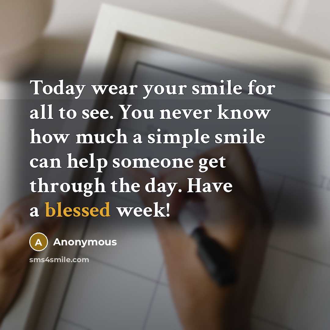 “Today wear your smile for all to see. You never…” quote by Anonymous