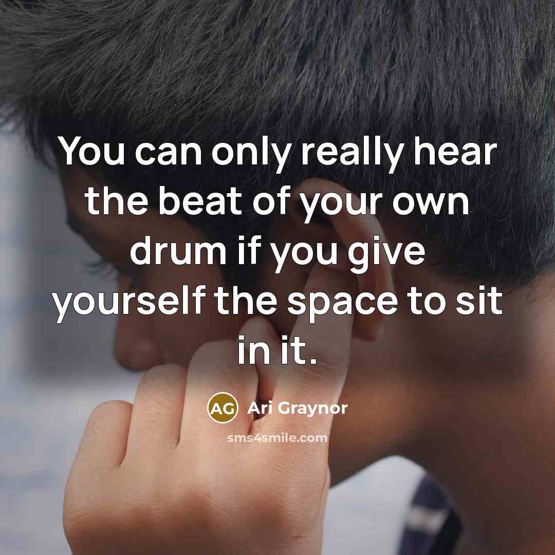 “You can only really hear the beat of your own…” quote by Ari Graynor