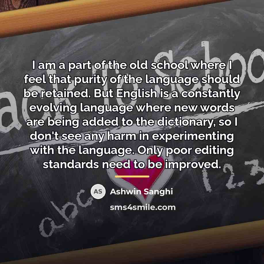 “I am a part of the old school where I…” quote by Ashwin Sanghi