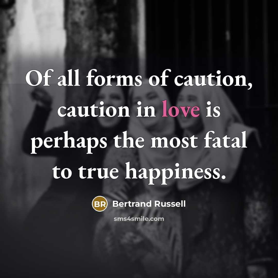 “Of all forms of caution, caution in love is perhaps…” quote by Bertrand Russell