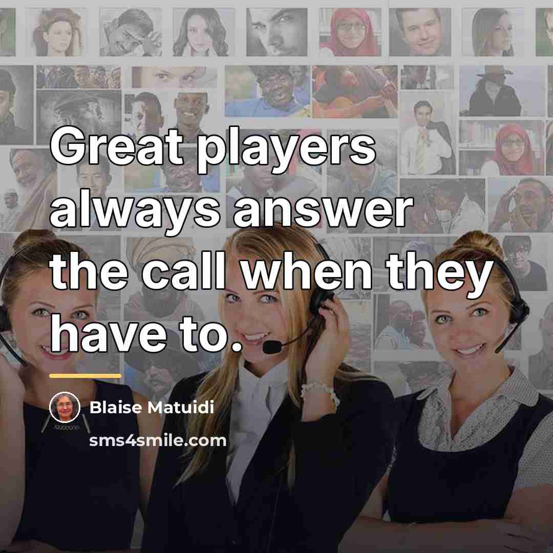 “Great players always answer the call when they have to.…” quote by Blaise Matuidi