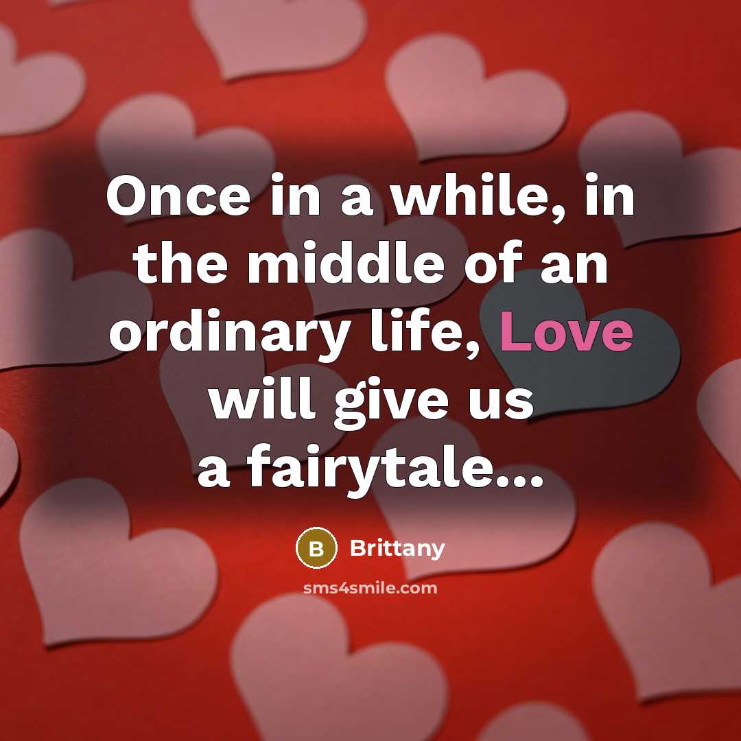 “Once in a while, in the middle of an ordinary…” quote by Brittany