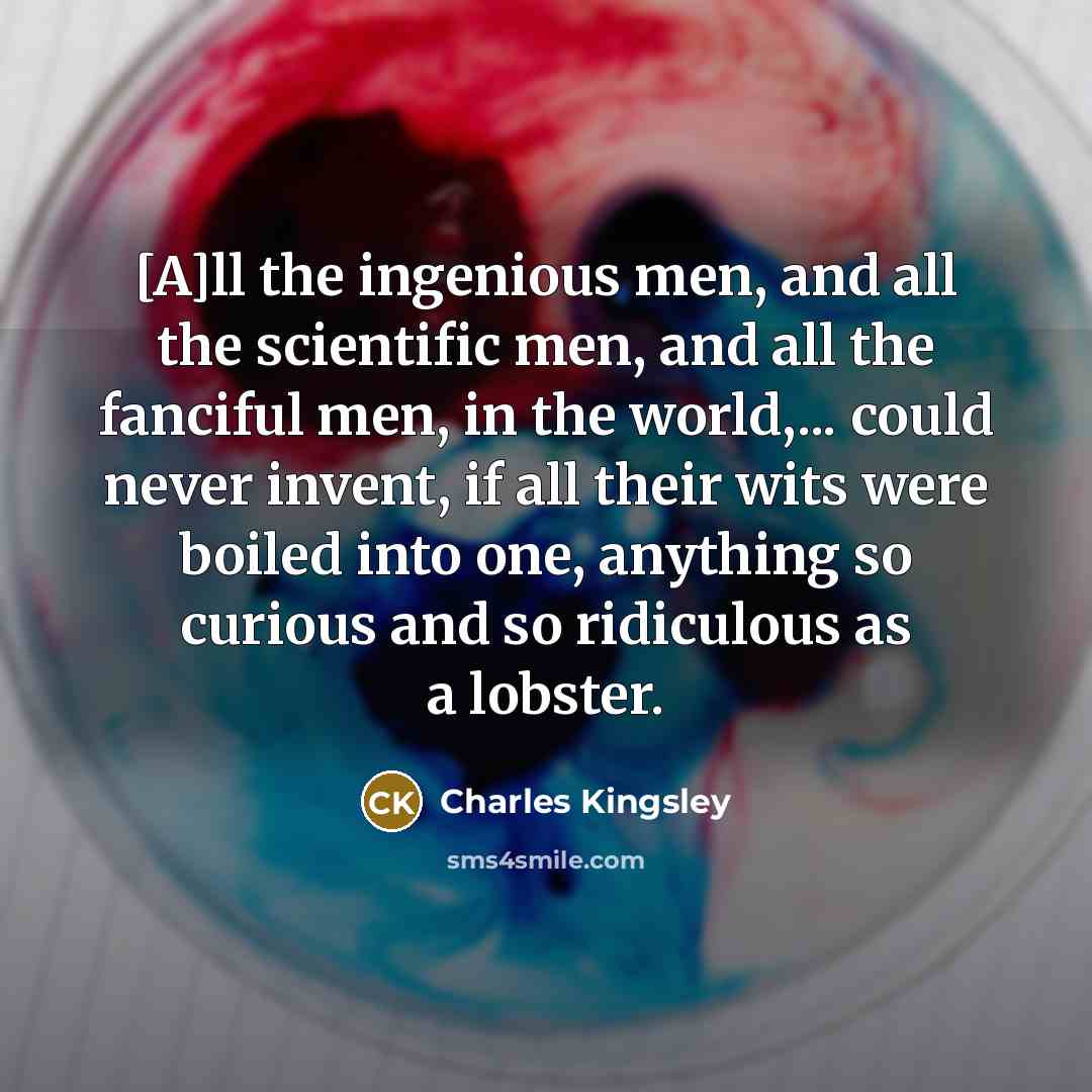 “[A]ll the ingenious men, and all the scientific men, and…” quote by Charles Kingsley