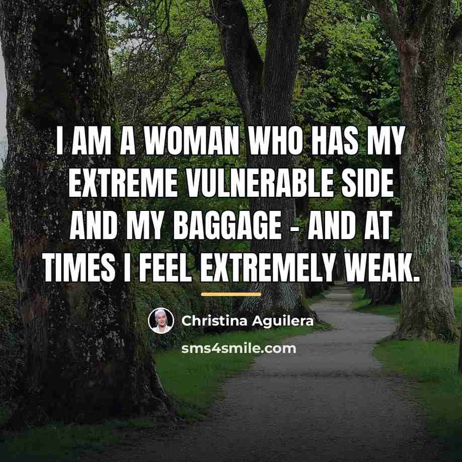 “I am a woman who has my extreme vulnerable side…” quote by Christina Aguilera