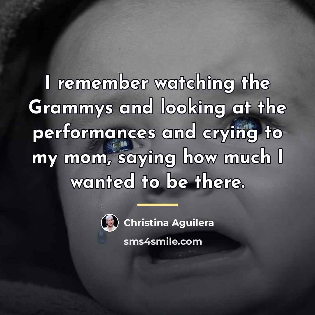 “I remember watching the Grammys and looking at the performances…” quote by Christina Aguilera