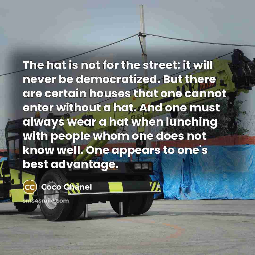 “The hat is not for the street: it will never…” quote by Coco Chanel