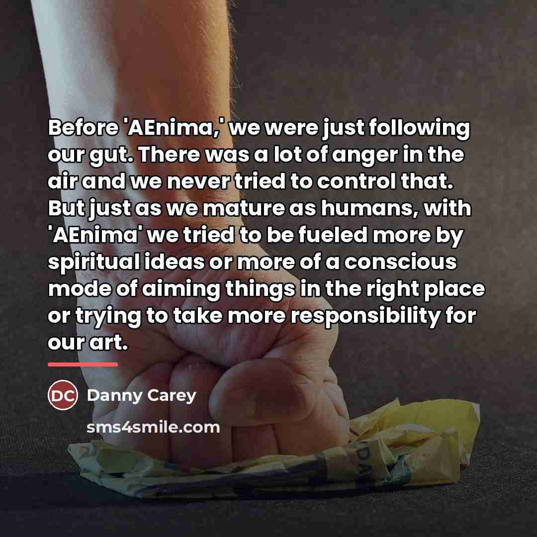 “Before 'AEnima,' we were just following our gut. There was…” quote by Danny Carey