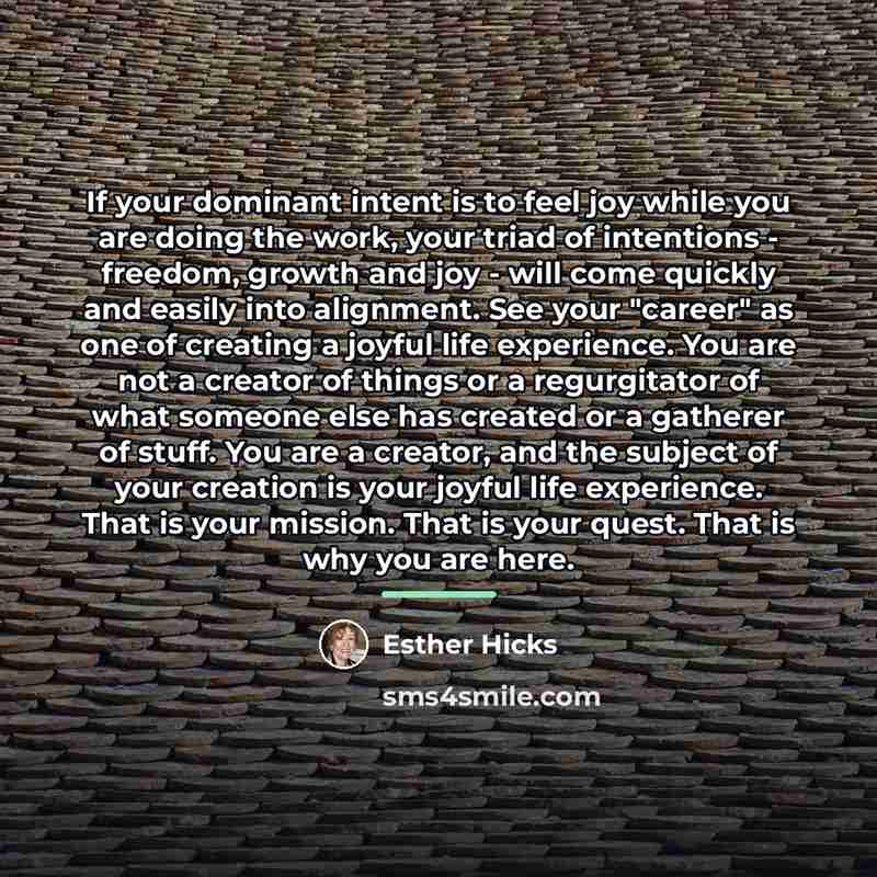 “If your dominant intent is to feel joy while you…” quote by Esther Hicks