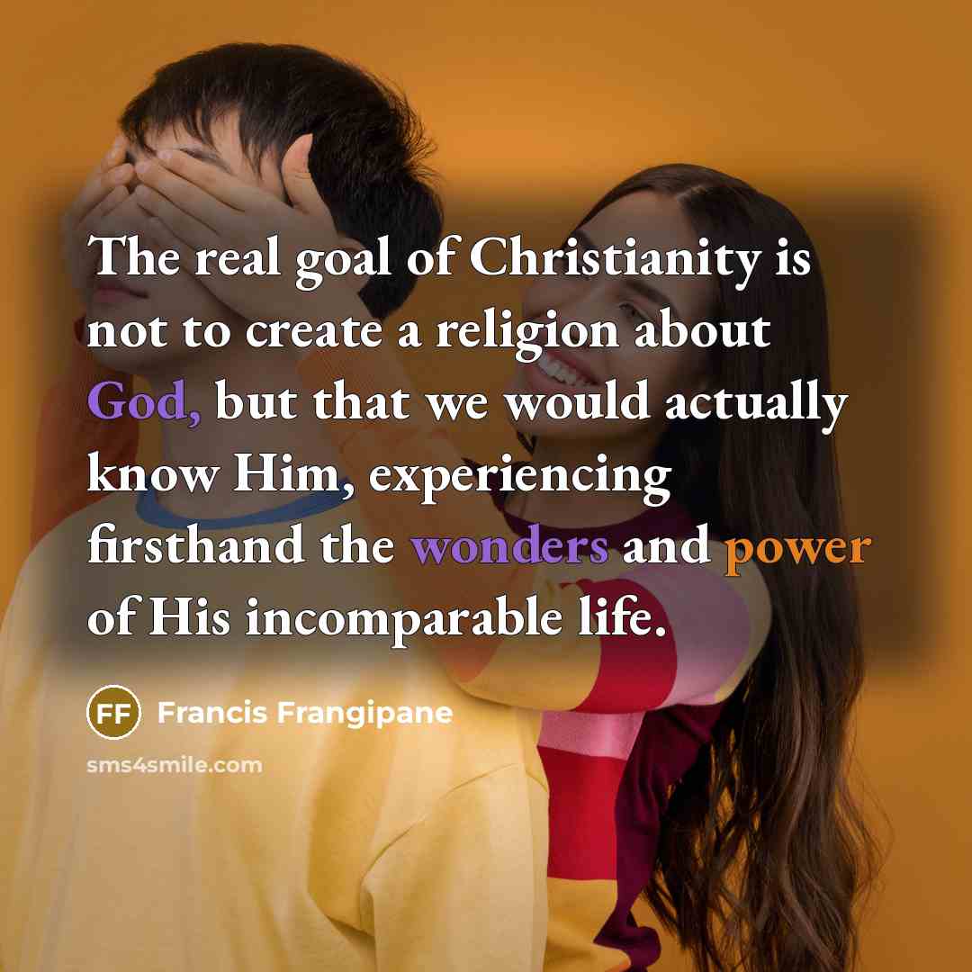 “The real goal of Christianity is not to create a…” quote by Francis Frangipane