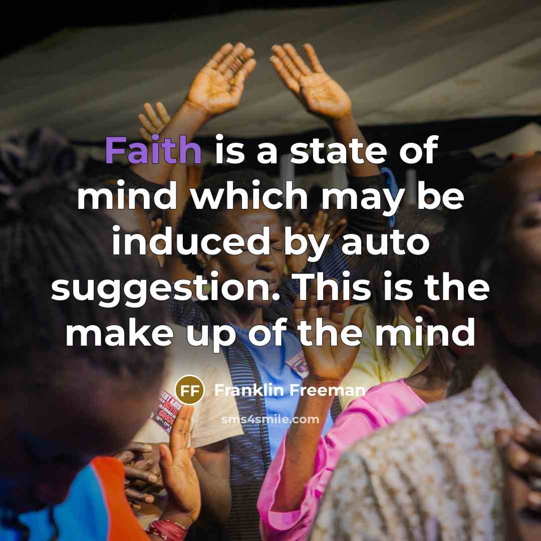 “Faith is a state of mind which may be induced…” quote by Franklin Freeman
