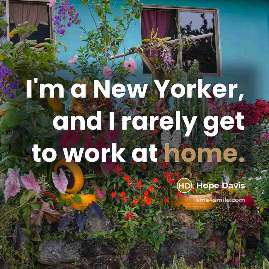 “I'm a New Yorker, and I rarely get to work…” quote by Hope Davis