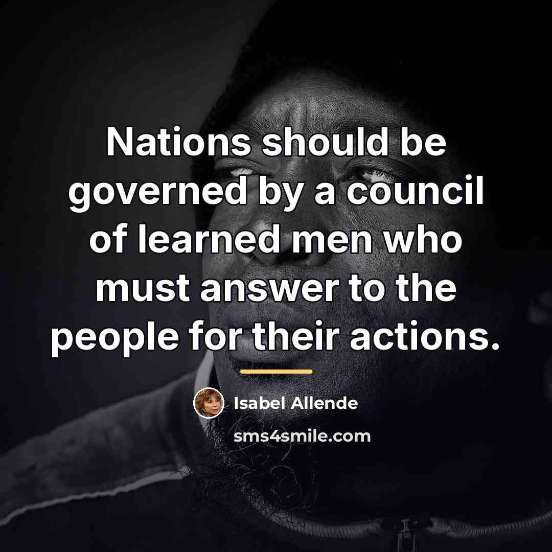 “Nations should be governed by a council of learned men…” quote by Isabel Allende