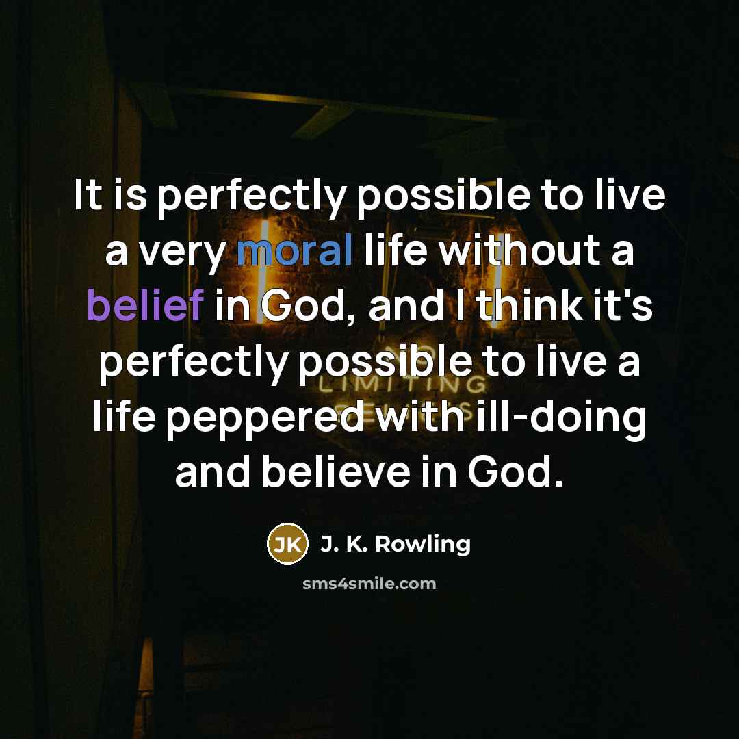“It is perfectly possible to live a very moral life…” quote by J. K. Rowling