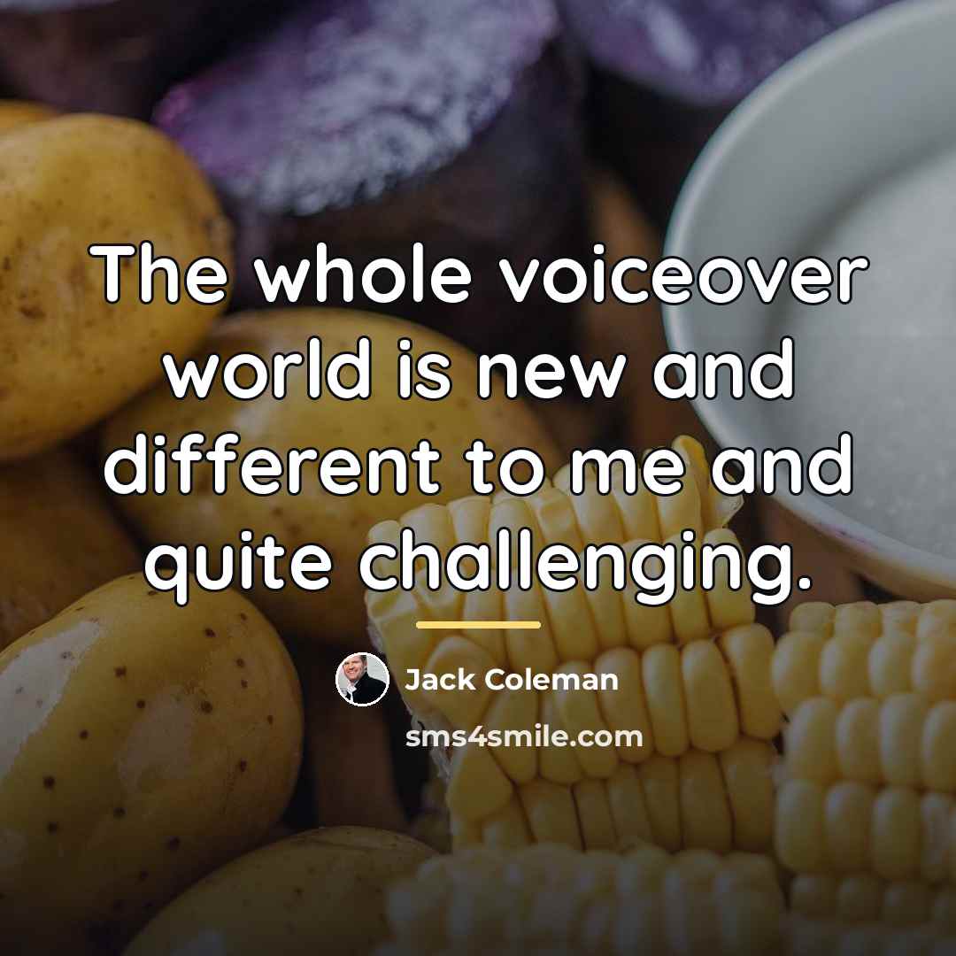“The whole voiceover world is new and different to me…” quote by Jack Coleman