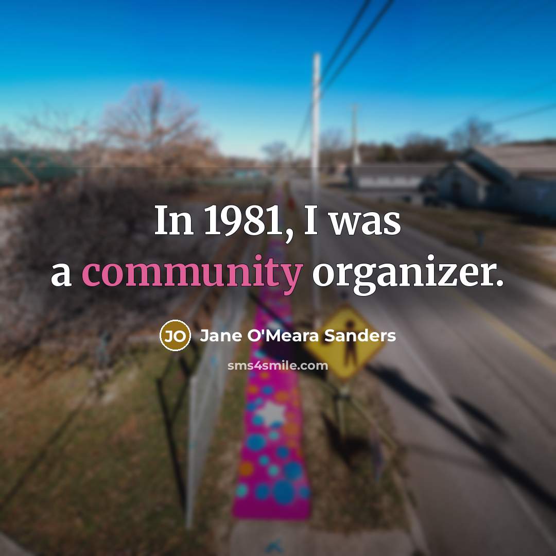 “In 1981, I was a community organizer.…” quote by Jane O'Meara Sanders