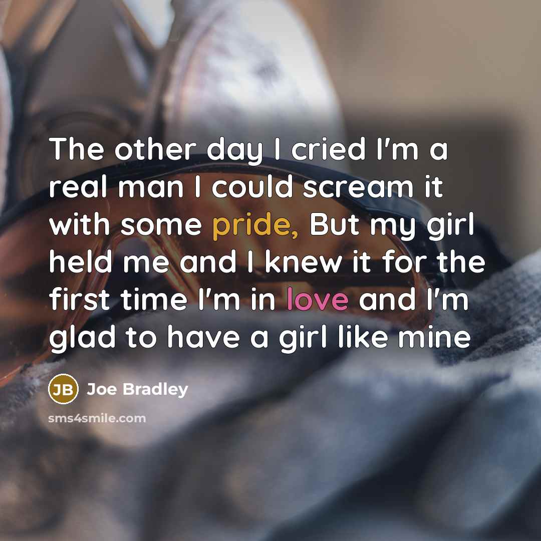 “The other day I cried I'm a real man I…” quote by Joe Bradley