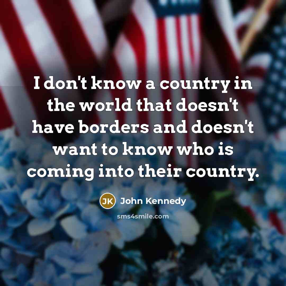“I don't know a country in the world that doesn't…” quote by John Kennedy