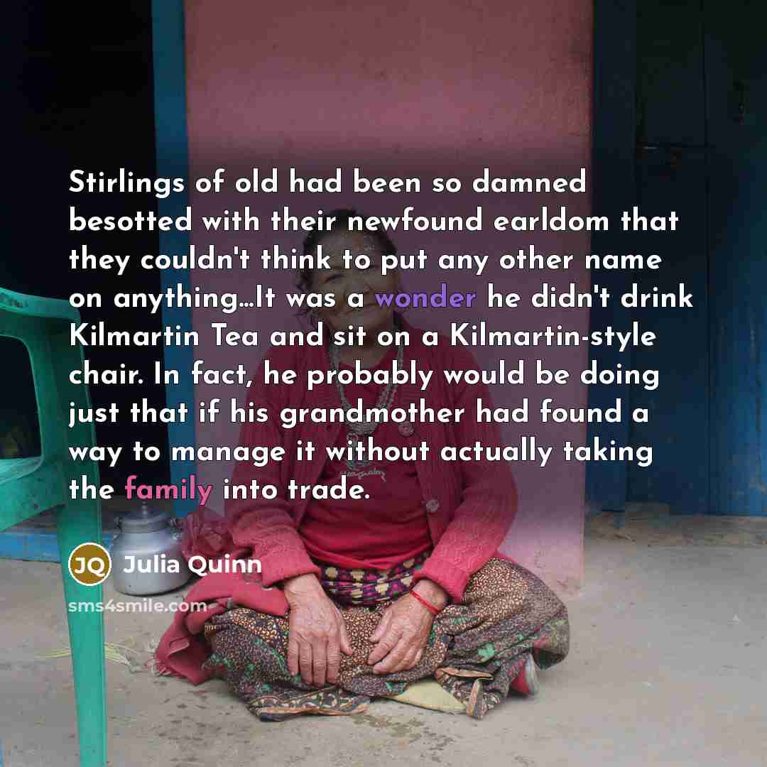 “Stirlings of old had been so damned besotted with their…” quote by Julia Quinn