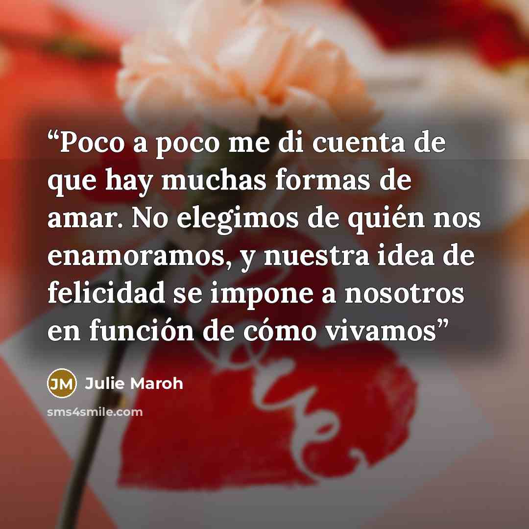 “Poco a poco me di cuenta de que hay muchas formas de amar. No elegimos de quién nos enamoramos, y nuestra idea de felicidad se impone a nosotros en función de cómo vivamos” quote by Julie Maroh