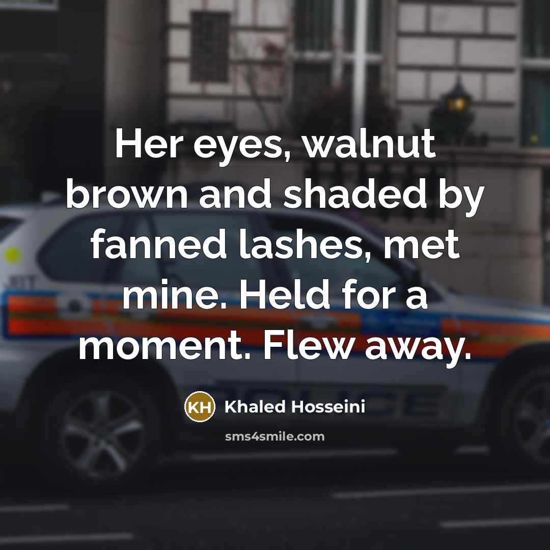 “Her eyes, walnut brown and shaded by fanned lashes, met…” quote by Khaled Hosseini