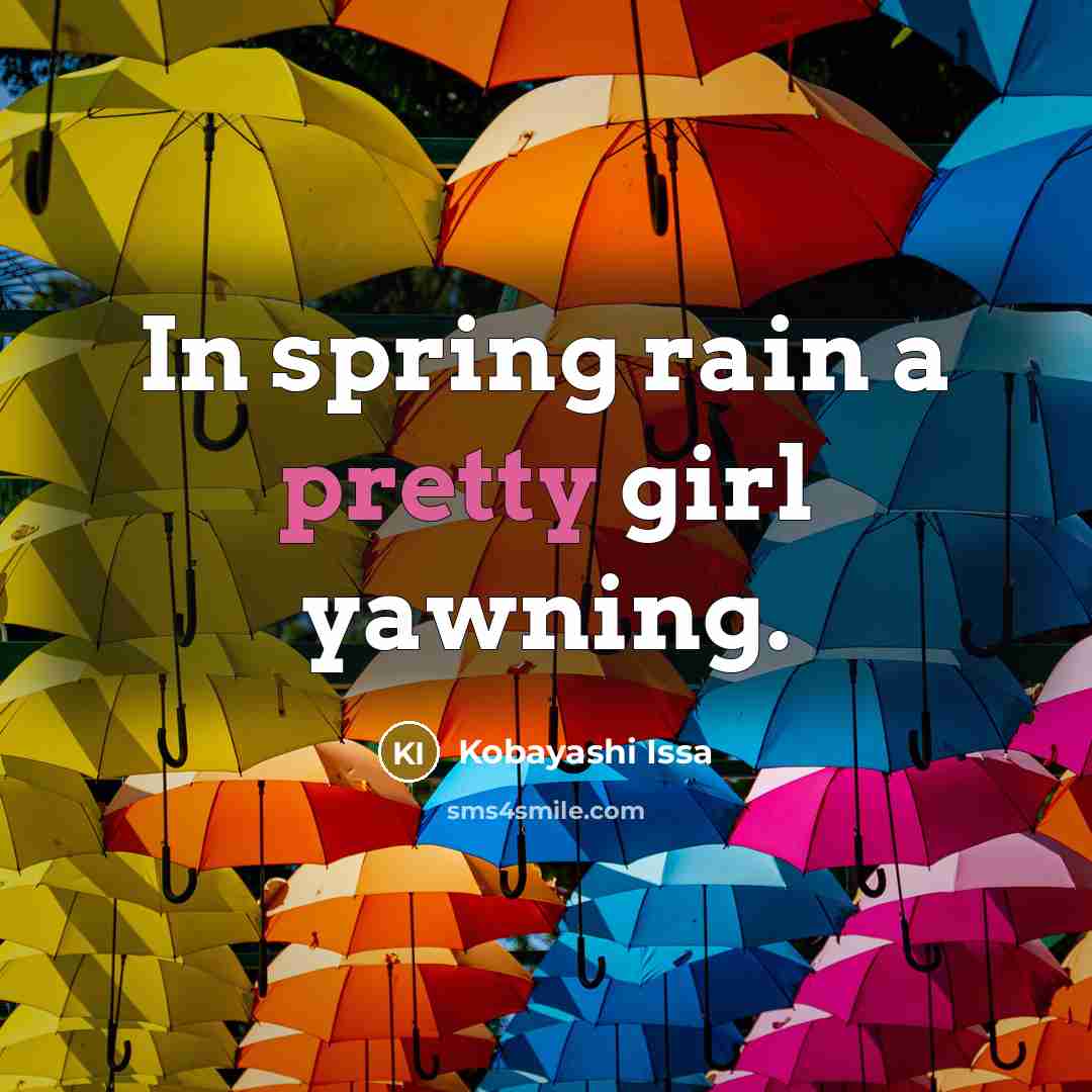 “In spring rain a pretty girl yawning.…” quote by Kobayashi Issa