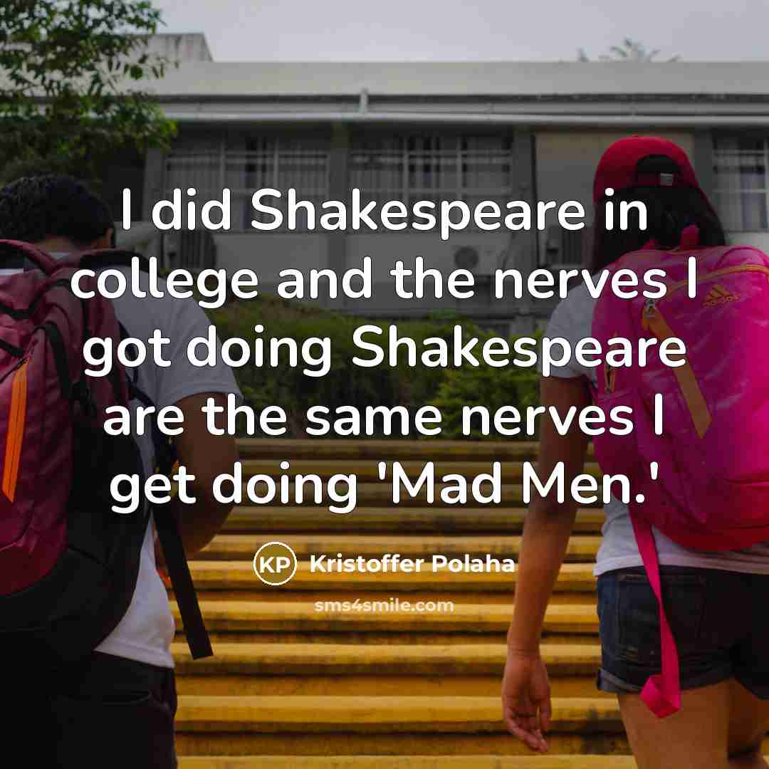 “I did Shakespeare in college and the nerves I got…” quote by Kristoffer Polaha