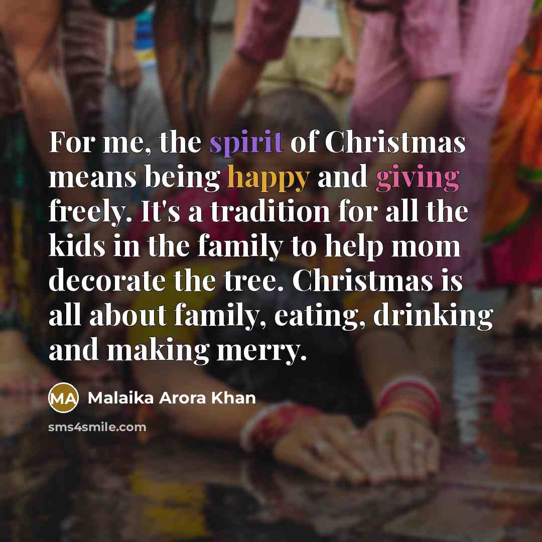 “For me, the spirit of Christmas means being happy and…” quote by Malaika Arora Khan