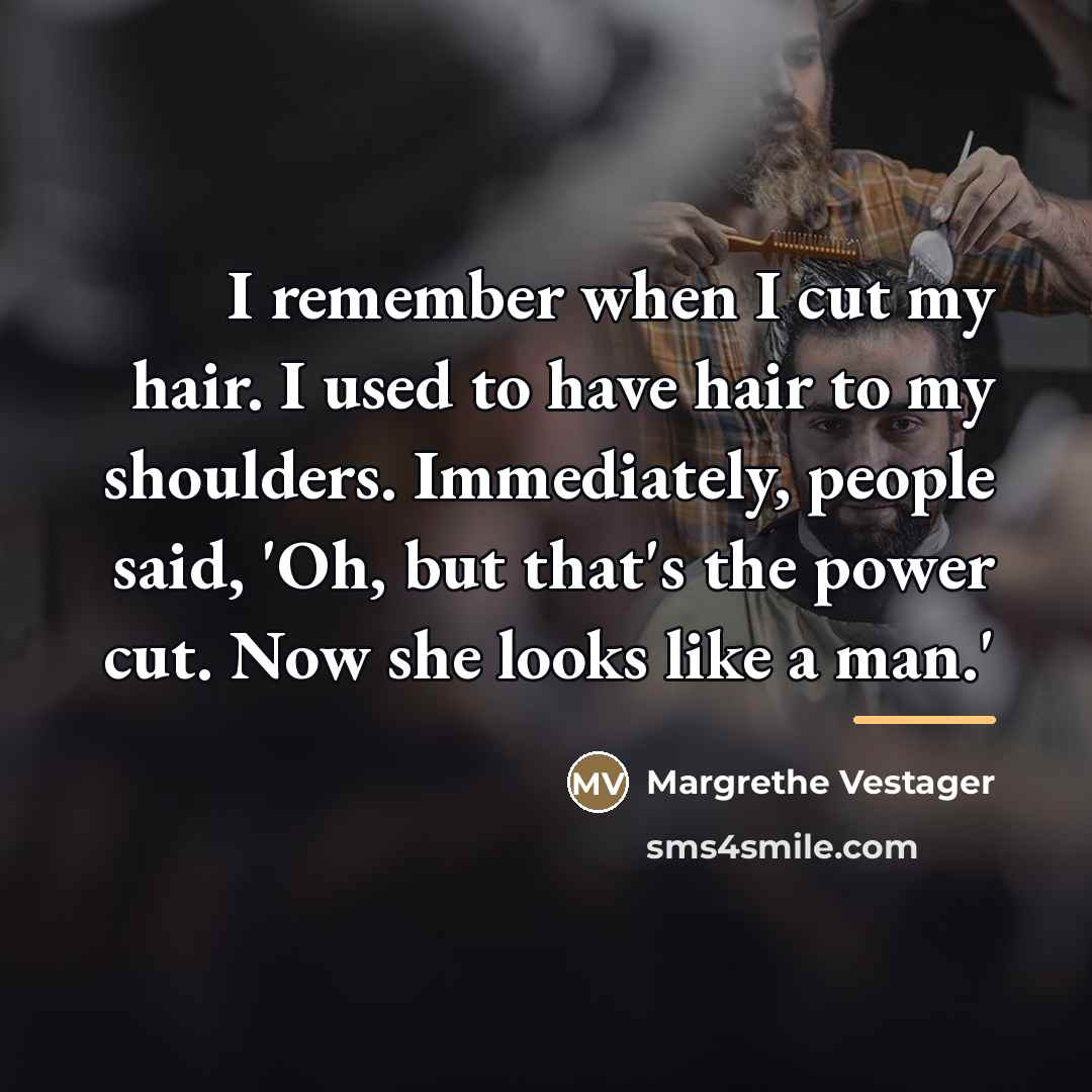 “I remember when I cut my hair. I used to…” quote by Margrethe Vestager