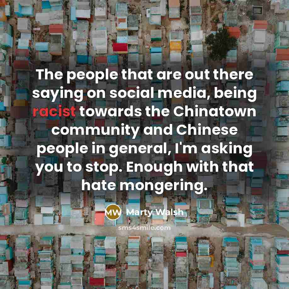 “The people that are out there saying on social media,…” quote by Marty Walsh