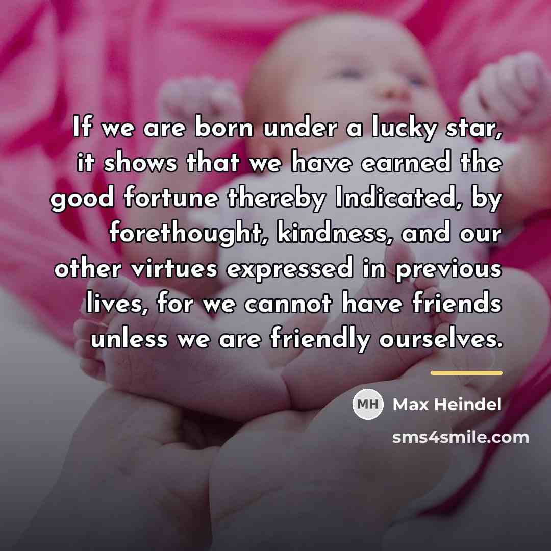 “If we are born under a lucky star, it shows…” quote by Max Heindel