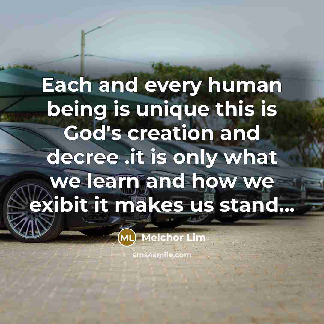 “Each and every human being is unique this is God's…” quote by Melchor Lim