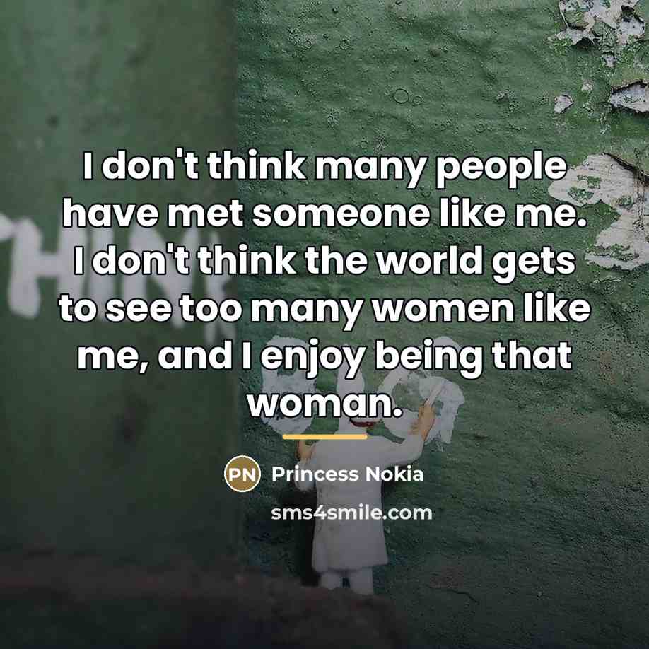 “I don't think many people have met someone like me.…” quote by Princess Nokia
