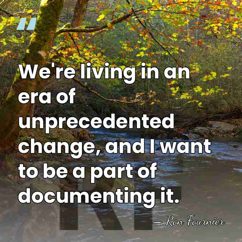 We're living in an era of unprecedented change, and I want to&hellip; - Ron Fournier