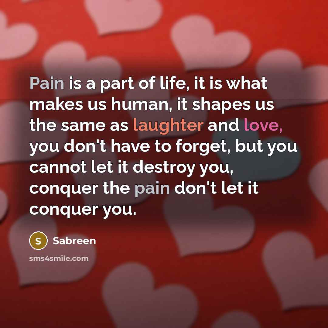“Pain is a part of life, it is what makes…” quote by Sabreen