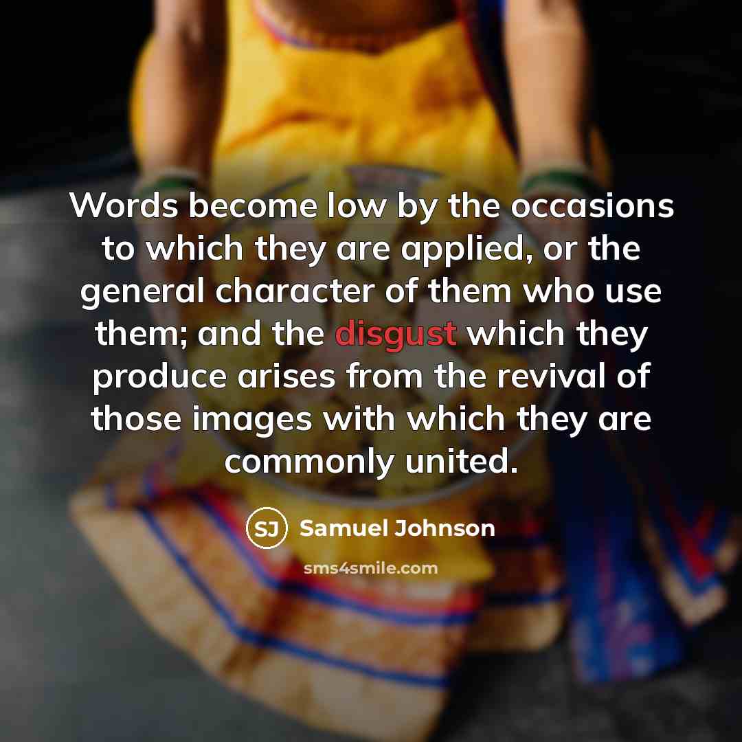 “Words become low by the occasions to which they are…” quote by Samuel Johnson