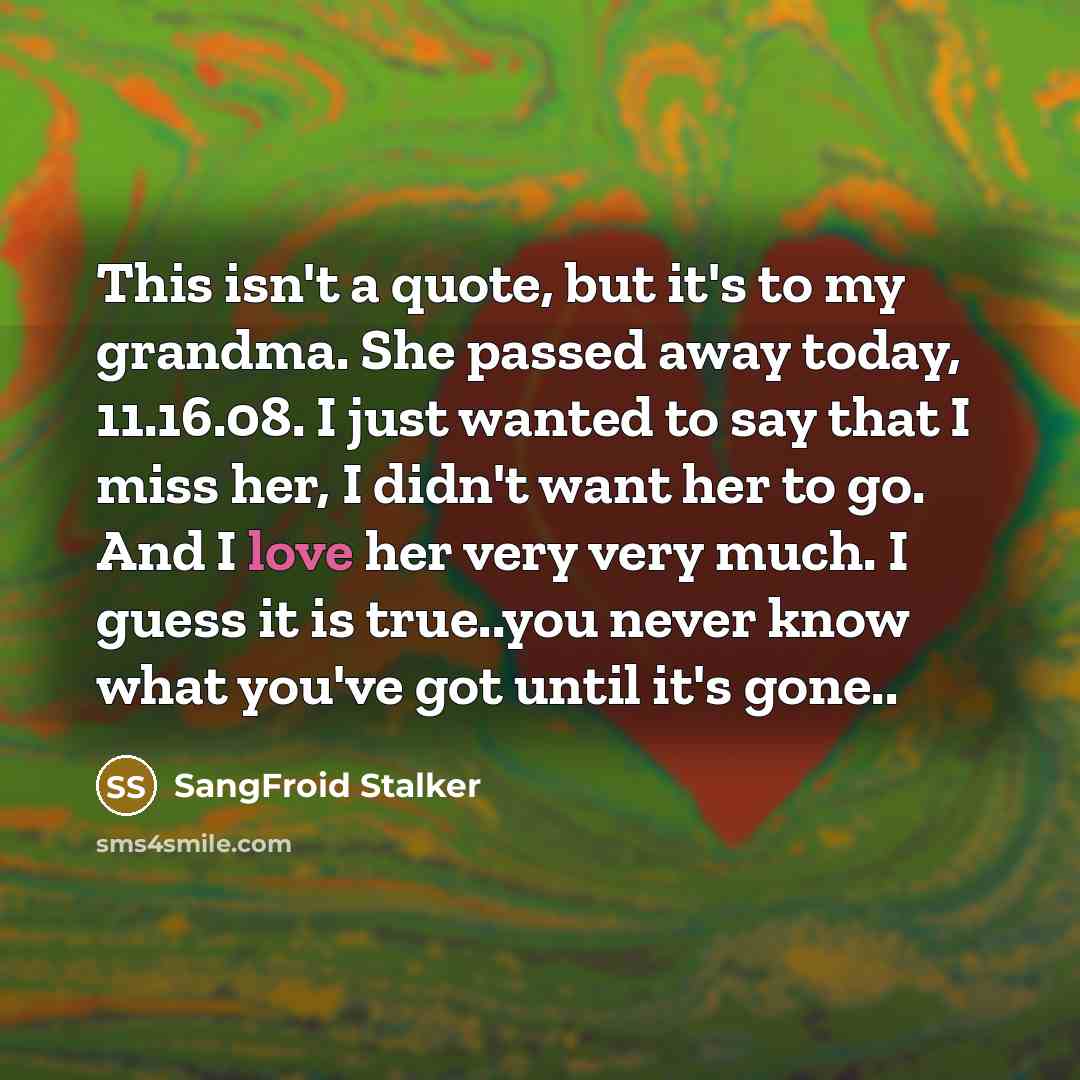 “This isn't a quote, but it's to my grandma. She…” quote by SangFroid Stalker